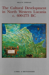 The Cultural Development in North Western Lucania c. 600-273 BC - Librerie.coop