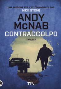 Contraccolpo. Una missione per l'ex comandante SAS Nick Stone - Librerie.coop