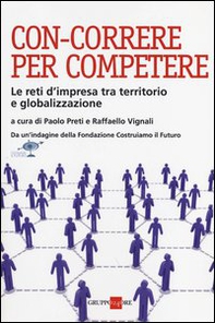 Con-correre per competere. Le reti d'impresa tra territorio e globalizzazione - Librerie.coop