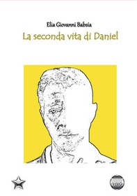 La seconda vita di Daniel - Librerie.coop La seconda vita di Daniel - Librerie.coop