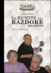 Le ricette delle razdore piacentine - Librerie.coop