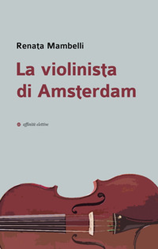 La violinista di Amsterdam - Librerie.coop