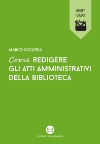 Come redigere gli atti amministrativi della biblioteca - Librerie.coop Come redigere gli atti amministrativi della biblioteca - Librerie.coop