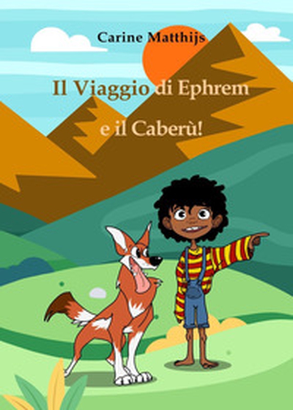Il viaggio di Ephrem e il Caberù! - Librerie.coop Il viaggio di Ephrem e il Caberù! - Librerie.coop