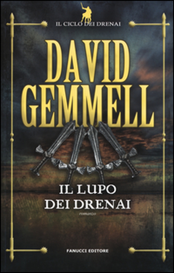 Il lupo dei Drenai. Il ciclo dei Drenai - Librerie.coop Il lupo dei Drenai. Il ciclo dei Drenai - Librerie.coop