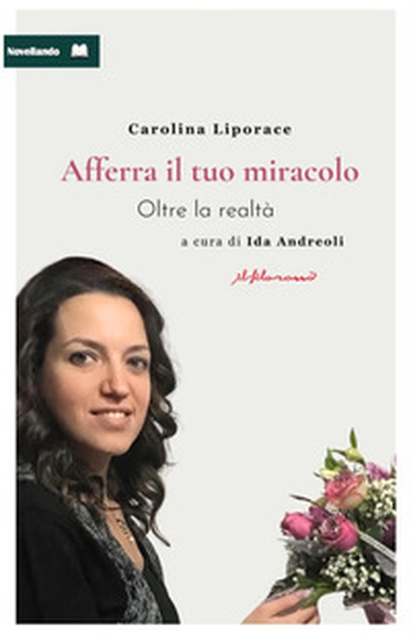 Afferra il tuo miracolo. Oltre la realtà - Librerie.coop Afferra il tuo miracolo. Oltre la realtà - Librerie.coop
