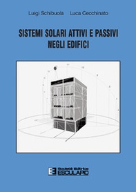 Sistemi solari attivi e passivi negli edifici - Librerie.coop Sistemi solari attivi e passivi negli edifici - Librerie.coop
