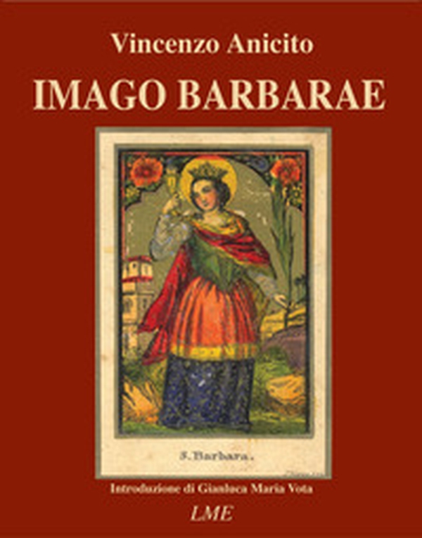 Imago Barbarae. Iconografia della Santa Patrona di Paternò - Librerie.coop Imago Barbarae. Iconografia della Santa Patrona di Paternò - Librerie.coop
