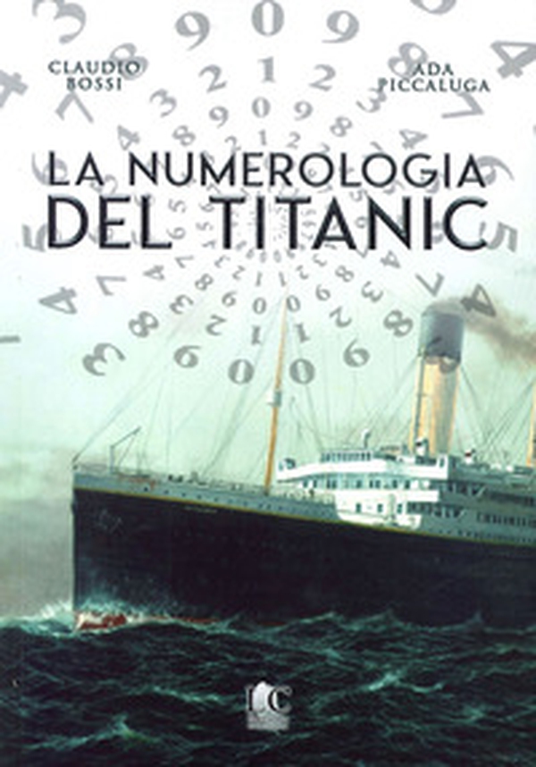 La numerologia del Titanic - Librerie.coop La numerologia del Titanic - Librerie.coop