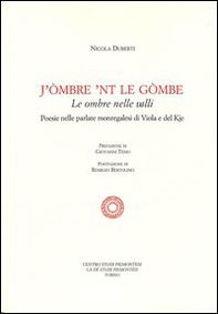 J'òmbre 'nt le gòmbe. Le ombre nelle valli. Poesie nelle parlate monregalesi di Viola e del Kie - Librerie.coop