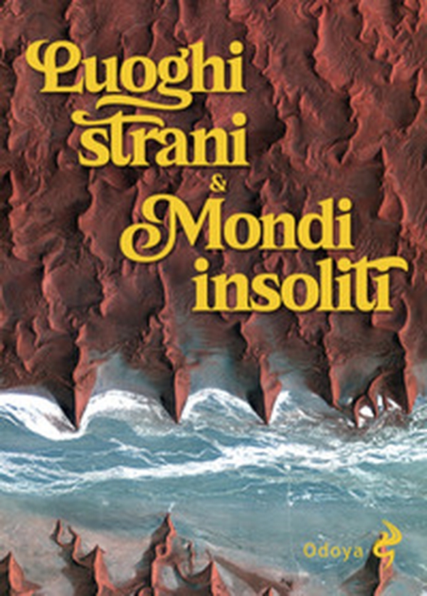 Luoghi strani & mondi insoliti - Librerie.coop