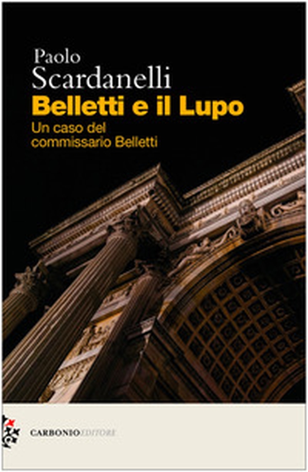 Belletti e il Lupo. Un caso del commissario Belletti - Librerie.coop Belletti e il Lupo. Un caso del commissario Belletti - Librerie.coop