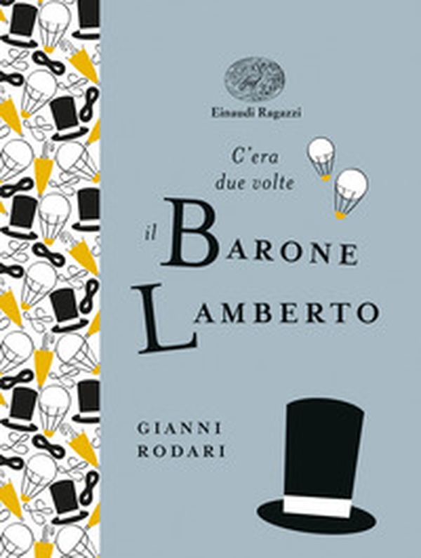 C'era due volte il barone Lamberto. Ediz. a colori. Ediz. deluxe - Librerie.coop C'era due volte il barone Lamberto. Ediz. a colori. Ediz. deluxe - Librerie.coop