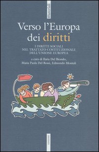 Verso l'Europa dei diritti. i diritti sociali nel trattato Costituzionale dell'Unione Europea - Librerie.coop