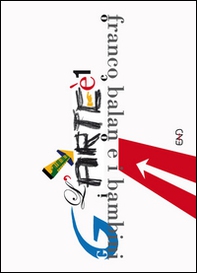 L'arte è un gioco. Franco Balan e i bambini - Librerie.coop