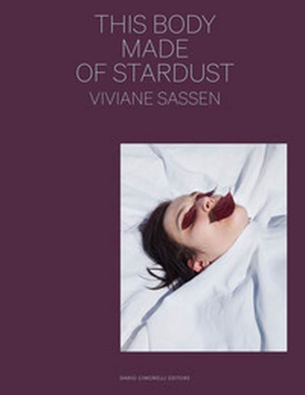 Viviane Sassen. This body made of stardust. Ediz. italiana e inglese - Librerie.coop Viviane Sassen. This body made of stardust. Ediz. italiana e inglese - Librerie.coop