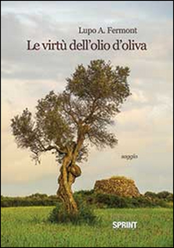 Le virtù dell'olio d'oliva - Librerie.coop Le virtù dell'olio d'oliva - Librerie.coop