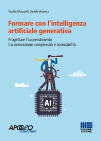 Formare con l'intelligenza artificiale generativa. Progettare l'apprendimento tra innovazione, complessità e accessibilità - Librerie.coop