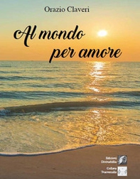 Al mondo per amore - Librerie.coop