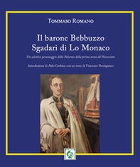Il barone Bebbuzzo Sgadari di Lo Monaco. Un eclettico personaggio della Palermo della prima metà del Novecento - Librerie.coop