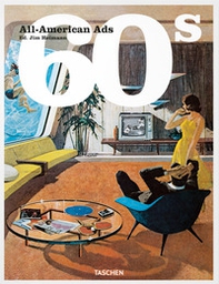 All-American ads of the 60s. Ediz. inglese, francese e tedesca - Librerie.coop All-American ads of the 60s. Ediz. inglese, francese e tedesca - Librerie.coop