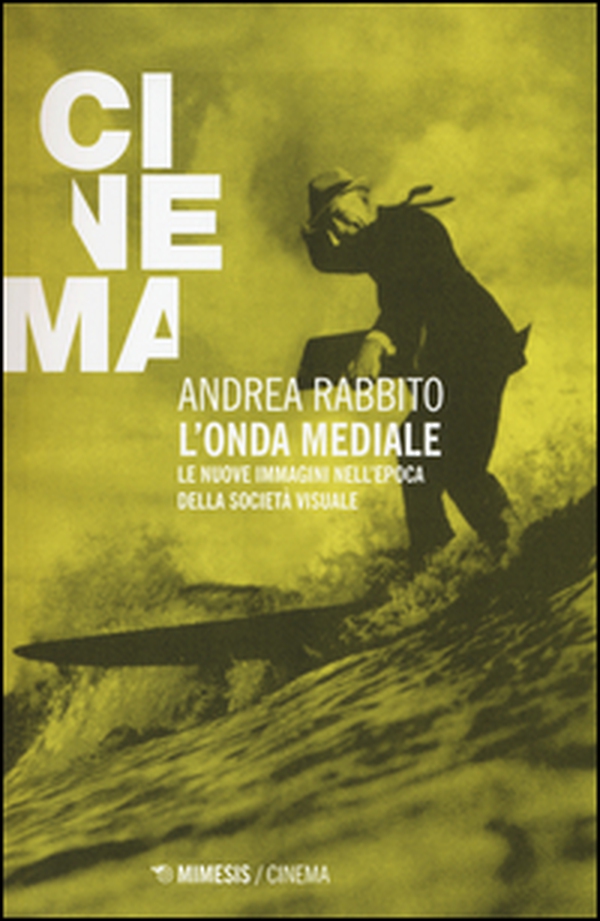 L'onda mediale. Le nuove immagini nell'epoca della società visuale - Librerie.coop L'onda mediale. Le nuove immagini nell'epoca della società visuale - Librerie.coop