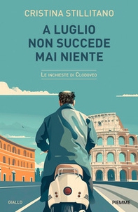 A luglio non succede mai niente. Le inchieste di Clodoveo - Vol. 5 - Librerie.coop