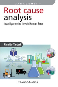 Root cause analysis. Investigare oltre l'ovvio Human Error - Librerie.coop