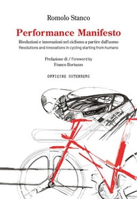Performance manifesto. Rivoluzioni e innovazioni nel ciclismo a partire dall'uomo. Ediz. italiana e inglese - Librerie.coop