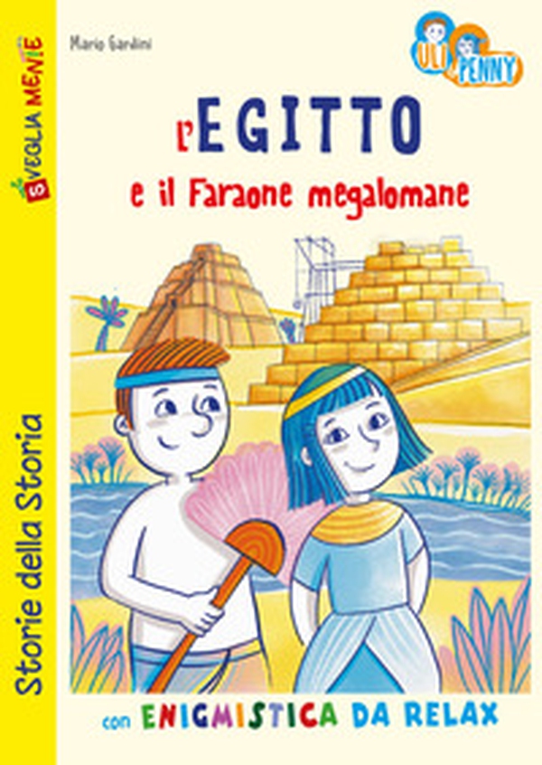 L'Egitto e il Faraone megalomane con enigmistica da relax. Uli e penny - Librerie.coop L'Egitto e il Faraone megalomane con enigmistica da relax. Uli e penny - Librerie.coop