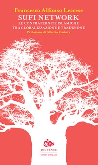 Sufi network. Le confraternite islamiche tra globalizzazione e tradizione - Librerie.coop Sufi network. Le confraternite islamiche tra globalizzazione e tradizione - Librerie.coop