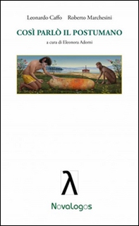 Così parlò il postumano - Librerie.coop