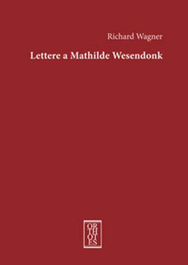 Lettere a Mathilde Wesendonk - Librerie.coop