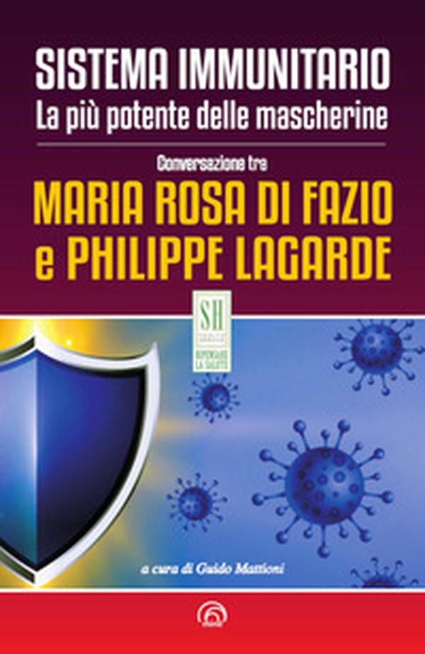 Sistema immunitario. La più potente delle mascherine - Librerie.coop Sistema immunitario. La più potente delle mascherine - Librerie.coop
