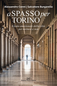 A spasso per Torino. Guida emozionale della città per torinesi e non - Librerie.coop A spasso per Torino. Guida emozionale della città per torinesi e non - Librerie.coop