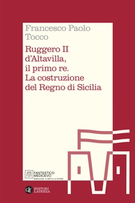 Ruggero II d'Altavilla, il primo re - Librerie.coop