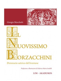 Il nuovissimo Borzacchini. Dizionario satirico del livornese - Librerie.coop Il nuovissimo Borzacchini. Dizionario satirico del livornese - Librerie.coop