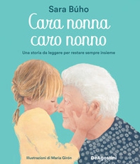 Cara nonna, caro nonno. Una storia da leggere per restare sempre insieme - Librerie.coop