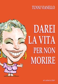 Darei la vita per non morire - Librerie.coop