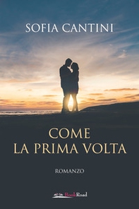 Come la prima volta - Librerie.coop Come la prima volta - Librerie.coop