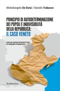 Principio di autodeterminazione dei popoli e indivisibilità della Repubblica: il caso veneto - Librerie.coop Principio di autodeterminazione dei popoli e indivisibilità della Repubblica: il caso veneto - Librerie.coop