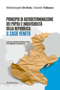 Principio di autodeterminazione dei popoli e indivisibilità della Repubblica: il caso veneto - Librerie.coop