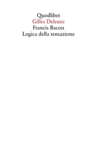Francis Bacon. Logica della sensazione - Librerie.coop