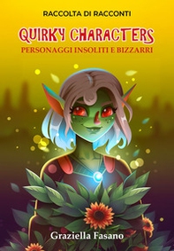 Quirky characters. Personaggi insoliti e bizzarri - Librerie.coop