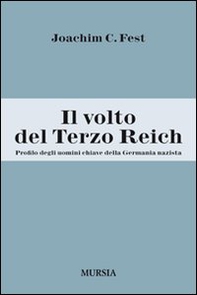 Il volto del Terzo Reich. Profilo degli uomini chiave della Germania nazista - Librerie.coop Il volto del Terzo Reich. Profilo degli uomini chiave della Germania nazista - Librerie.coop