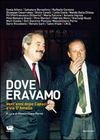 Dove eravamo. Vent'anni dopo Capaci e via D'Amelio - Librerie.coop