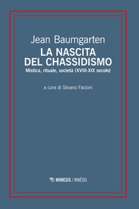 La nascita del chassidismo. Mistica, rituale, società (XVIII-XIX secolo) - Librerie.coop La nascita del chassidismo. Mistica, rituale, società (XVIII-XIX secolo) - Librerie.coop