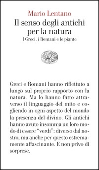 Il senso degli antichi per la natura. I Greci, i Romani e le piante - Librerie.coop