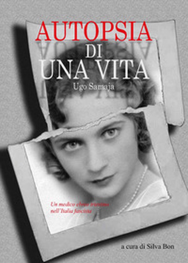 Autopsia di una vita. Un medico ebreo triestino nell'Italia fascista - Librerie.coop Autopsia di una vita. Un medico ebreo triestino nell'Italia fascista - Librerie.coop