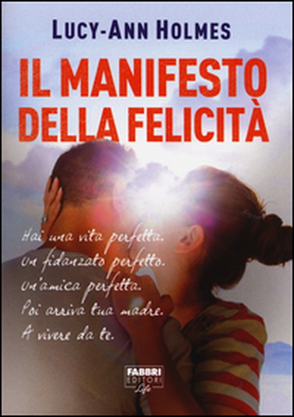 Il manifesto della felicità - Librerie.coop Il manifesto della felicità - Librerie.coop